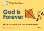 WHAT GOD SAYS: GOD IS FOREVER