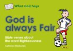 WHAT GOD SAYS: GOD IS ALWAYS FAIR