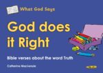 WHAT GOD SAYS: GOD DOES IT RIGHT