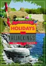 HOLIDAYS & HIJACKINGS -SYDING ADVENTURES