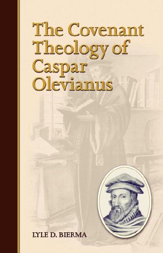 COVENANT THEOLOGY OF CASPAR OLEVIANUS