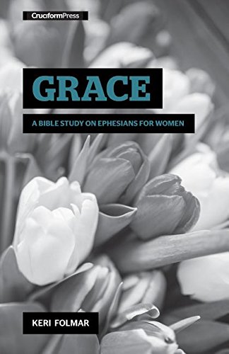 GRACE: BIBLE STUDY ON EPHESIANS FORWOMEN