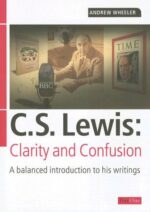 C S LEWIS: CLARITY AND CONFUSION