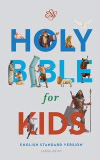 ESV HOLY BIBLE FOR KIDS