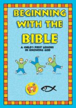 BEGINNING WITH THE BIBLE: FIRST LESSONS