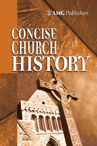 AMG CONCISE CHURCH HISTORY