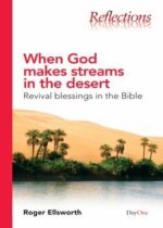 WHEN GOD MAKES STREAMS IN THE DESERT