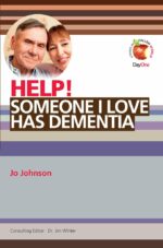 HELP! SOMEONE I LOVE HAS DEMENTIA