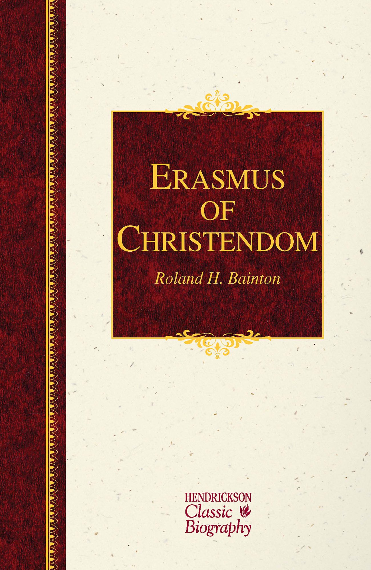ERASMUS OF CHRISTENDOM - HCB