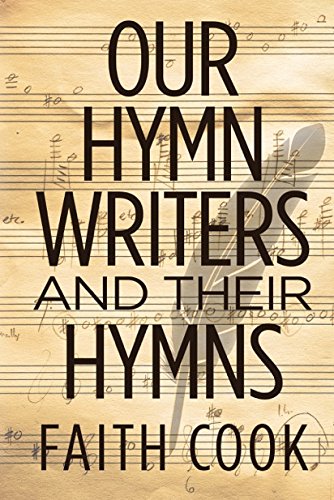 OUR HYMN WRITERS AND THEIR HYMNS