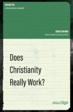 DOES CHRISTIANITY REALLY WORK? - B10