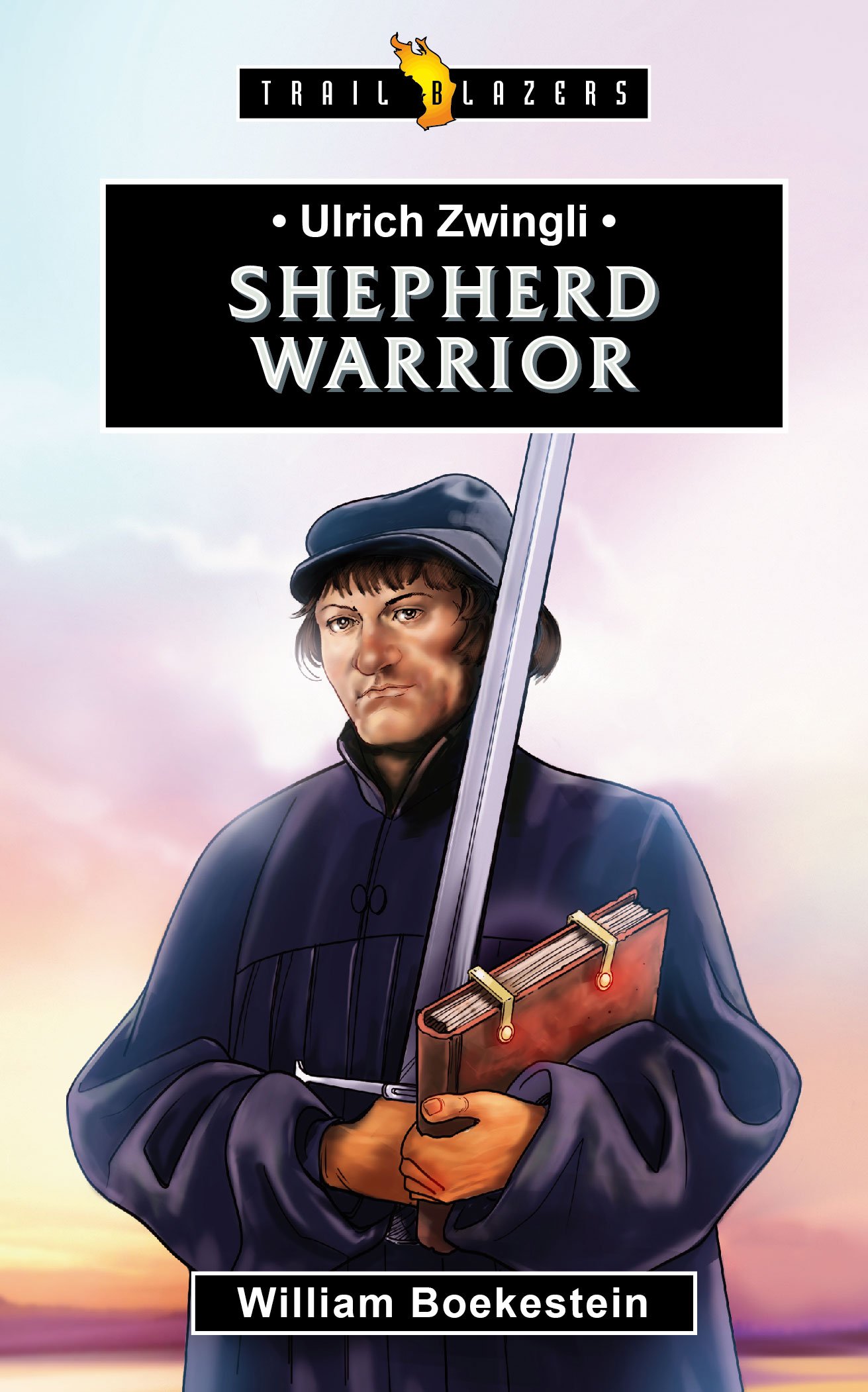 ULRICH ZWINGLY: SHEPHERD WARRIOR - TB