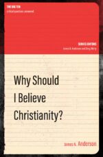 WHY SHOULD I BELIEVE CHRISTIANITY? - B10