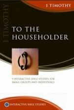 TO THE HOUSEHOLDER - IBS 1TIMOTHY