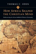 HOW AFRICA SHAPED THE CHRISTIAN MIND CM