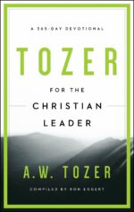 TOZER FOR THE CHRISTIAN LEADER