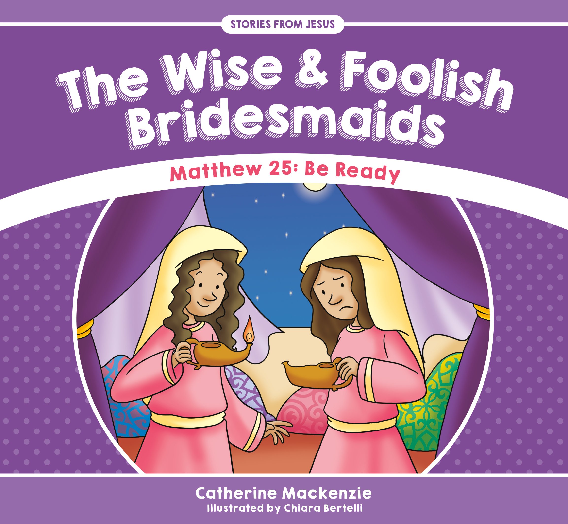 WISE & FOOLISH BRIDESMAIDS:STORIES JESUS
