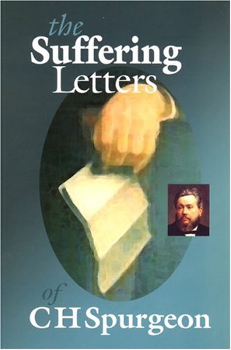 SUFFERING LETTERS OF C H SPURGEON