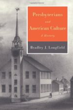 PRESBYTERIANS AND AMERICAN CULTURE