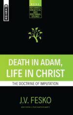 DEATH IN ADAM, LIFE IN CHRIST