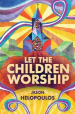LET THE CHILDREN WORSHIP