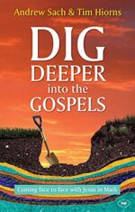 DIG DEEPER INTO GOSPELS: JESUS IN MARK