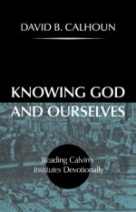KNOWING GOD AND OURSELVES