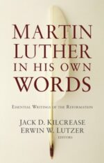 MARTIN LUTHER IN HIS OWN WORDS