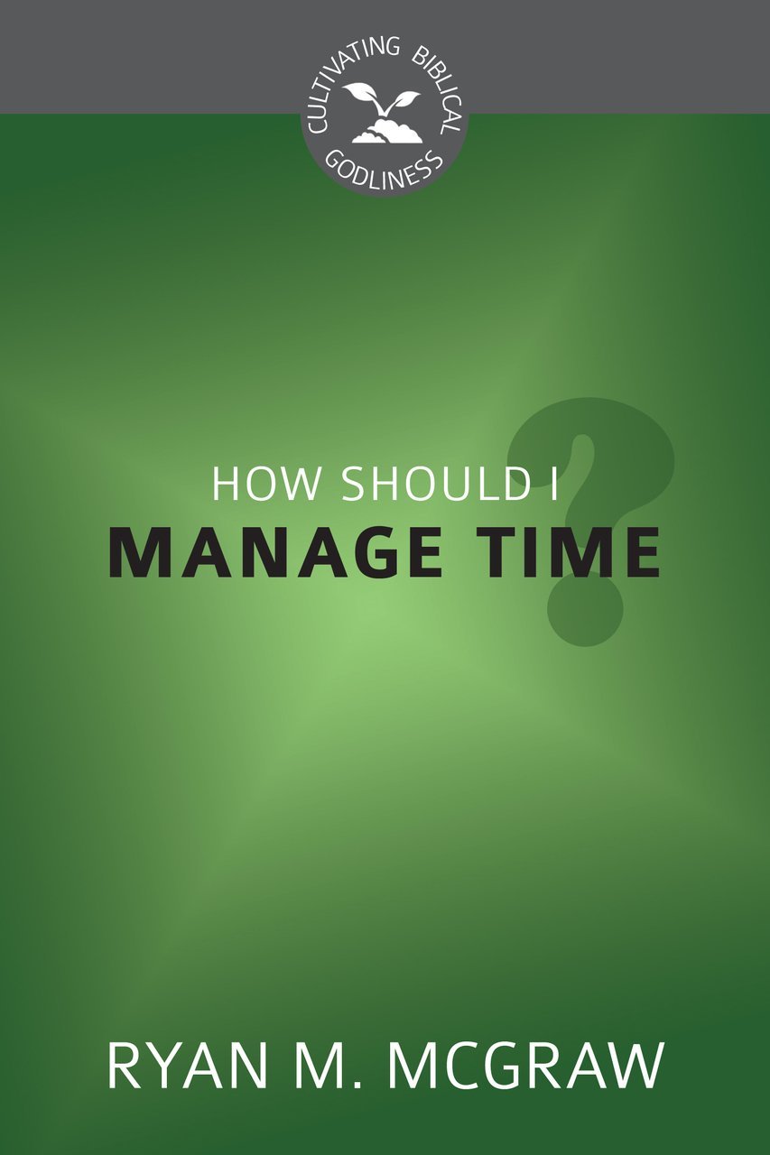HOW SHOULD I MANAGE TIME? - CBG