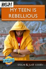 HELP! MY TEEN IS REBELLIOUS