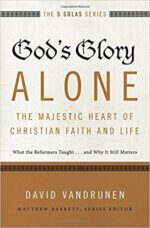 GOD'S GLORY ALONE - 5 SOLAS SERIES