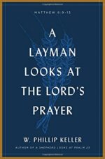 LAYMAN LOOKS AT THE LORD'S PRAYER