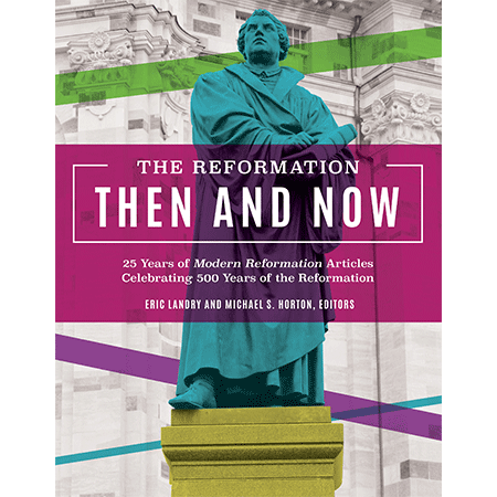 REFORMATION THEN AND NOW