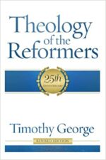 THEOLOGY OF THE REFORMERS