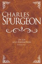 CHARLES SPURGEON ON JOY AND REDEMPTION