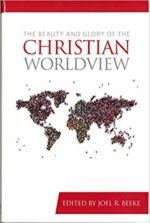 BEAUTY AND GLORY OF CHRISTIAN WORLDVIEW