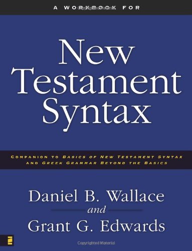 WORKBOOK FOR NEW TESTAMENT SYNTAX