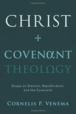 CHRIST AND COVENANT THEOLOGY