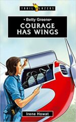 BETTY GREEN: COURAGE HAS WINGS - TB