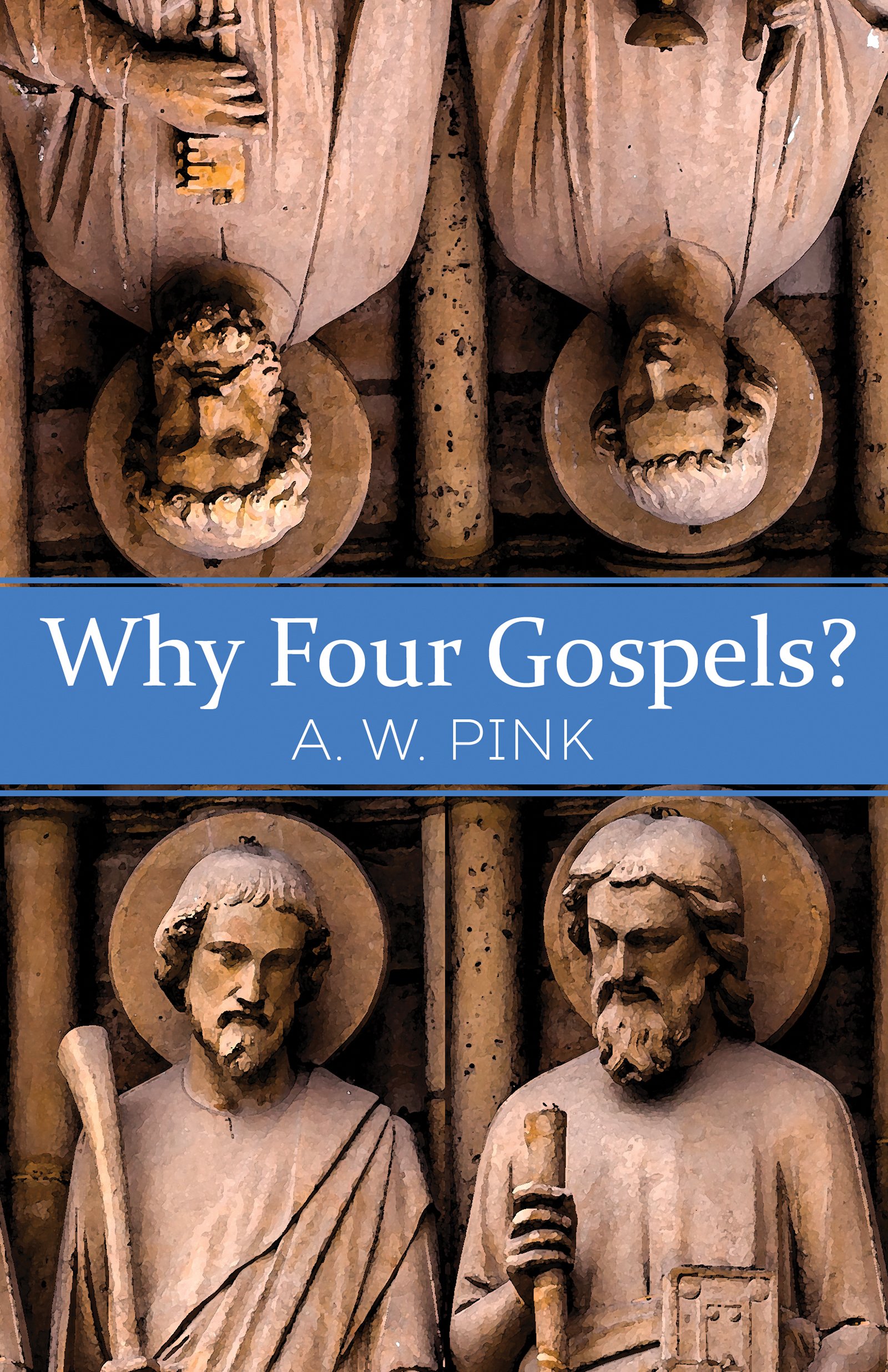 WHY FOUR GOSPELS?