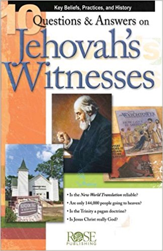 10 QUESTIONS AND ANSWERS ON JEHOVAH WITN