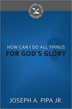 HOW CAN I DO ALL THINGS/GOD'S GLORY? CBG