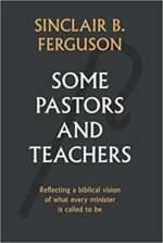 SOME PASTORS AND TEACHERS