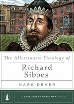 AFFECTIONATE THEOLOGY OF RICHARD SIBBES
