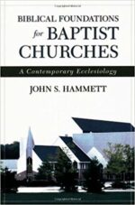 BIBLICAL FOUNDATIONS FOR BAPTIST CHURCHE