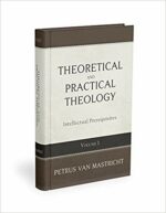 THEORETICAL-PRACTICAL THEOLOGY VOL 1