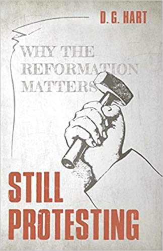 STILL PROTESTING: WHY THE REFORMATION MA