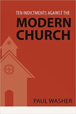 TEN INDICTMENTS AGAINST THE MODERN CHURC