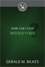 HOW CAN I STOP WORRYING? - CBG