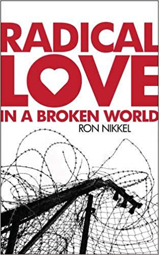RADICAL LOVE IN A BROKEN WORLD
